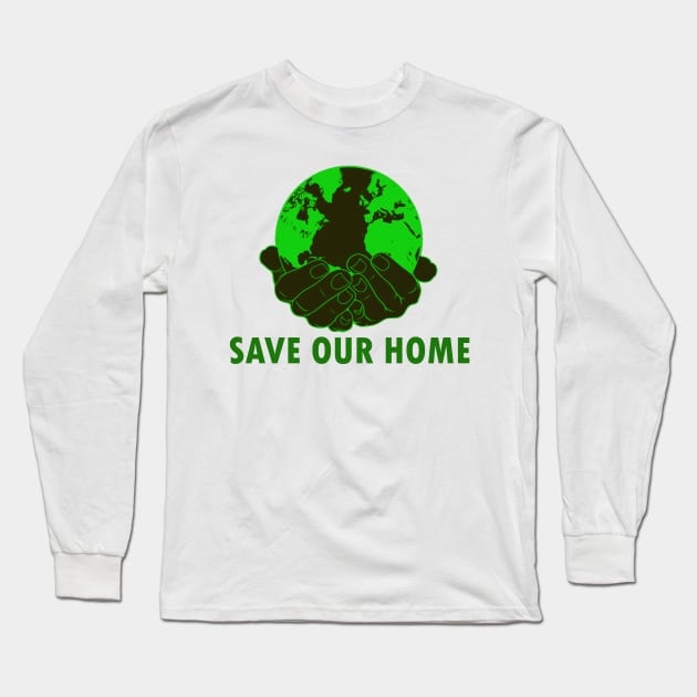 SAVE OUR HOME Long Sleeve T-Shirt by psninetynine